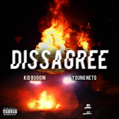 "+DissAgree+" - ✝KiD✝Buggin✝ x YOUNG NETO