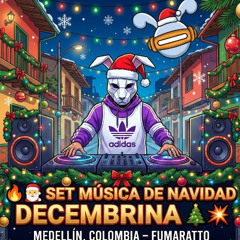 🎄 SET MUSICA DE NAVIDAD Y DICIEMBRE  - MEDELLIN COLOMBIA - FUMARATTO