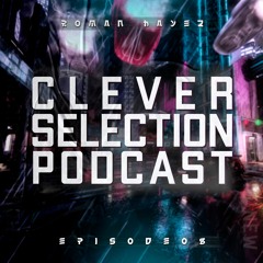 Roman Hayez - Clever Selection Podcast (Episode 08)