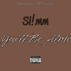 SL!MM - You'll Be Alrite