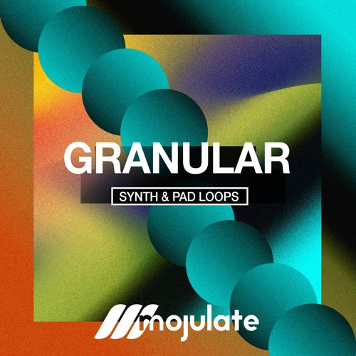 Mojulate | Granular Synth Loops