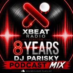 8 Years Xbeat - DJ Parisky July 26 Podcast Mix