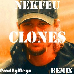 NEKFEU "CLONES"(ProdByMeyo)[REMIX]