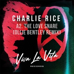 Charlie Rice - Love Snare (Ollie Bentley Remix)