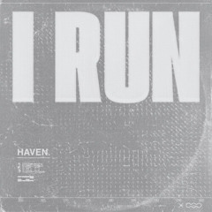 HAVEN. - I Run (DJ A.M.G Jersey Club Remix)