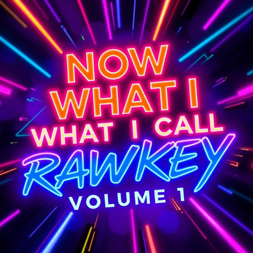 Now Thats What I Call Rawkey Volume 1