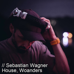 Sebastian Wagner - House, Woanders