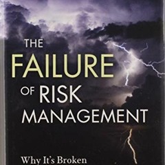 [READ] PDF 💕 The Failure of Risk Management: Why It's Broken and How to Fix It by  D