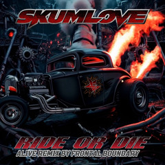 Skumlove - Ride or Die (Alive mix by Frontal Boundary)