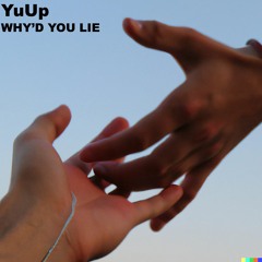 YuUp - Why'd You Lie (feat. Odarka)