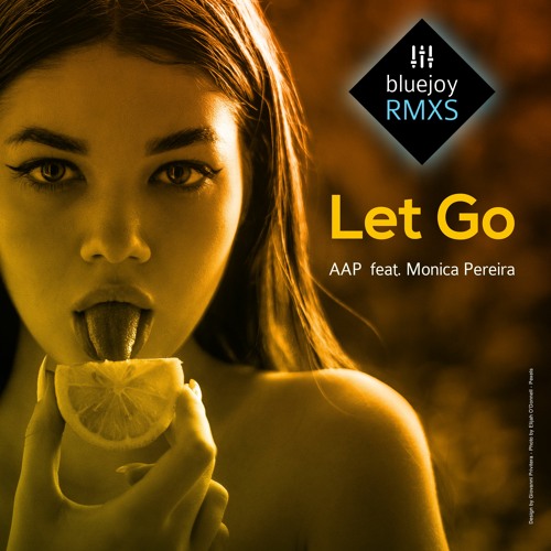 Let Go (bluejoy Remix) by AAP feat. Monica Pereira