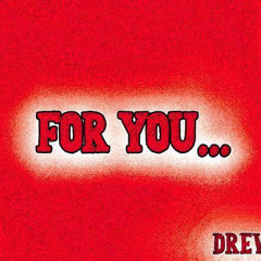 For You FT. Drew Wyatt (Prod. Young Taylor)