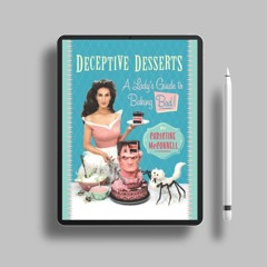 Deceptive Desserts: A Lady's Guide to Baking Bad! . Free Reading [PDF]