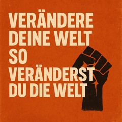 Verändere deine Welt so veränderst du die Welt