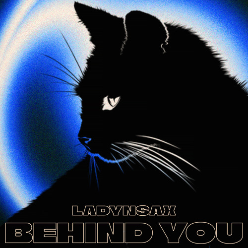 Stream Behind You by Ladynsax Listen online for free on SoundCloud