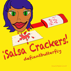¡Salsa Crackers!  - Defiantbutterfly
