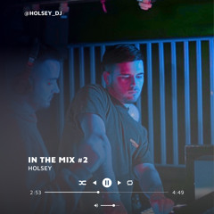 Holsey - In The Mix #2