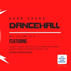 DANCEHALL DYNAMIC 2023 | PRESENTED BY QUAN SOUND | DANCEHALL MIX VOLUME 23.2 | WEEKLY MUSIC MIXES