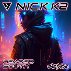 Nick K2 - Headed South (Original Mix)