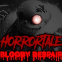 [Undertale AU] Horrortale - BLOODY DESPAIR (An Horror!Sans Megalo)[+FLP/MIDI]