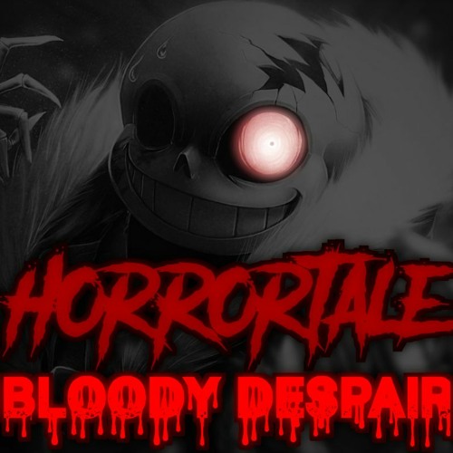 Stream [Undertale AU] Horrortale - BLOODY DESPAIR (An Horror!Sans  Megalo)[+FLP/MIDI] by Atomical Neonz