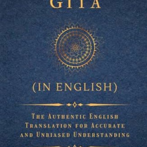 [GET] [EPUB KINDLE PDF EBOOK] Bhagavad Gita (in English): The Authentic English Trans