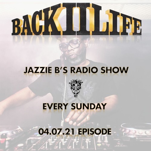 Back II Life Radio Show - 04.07.21 Episode