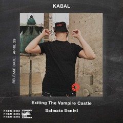 PREMIERE CDL \\ KABAL - Exiting The Vampire Castle [Dalmata Daniel] (2022)