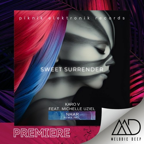 PREMIERE: Karo V - Sweet Surrender (Nhar Remix) [Piknik Elektronik Records]