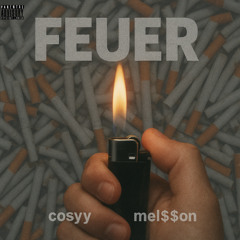 FEUER - cosyy feat. mel$$on