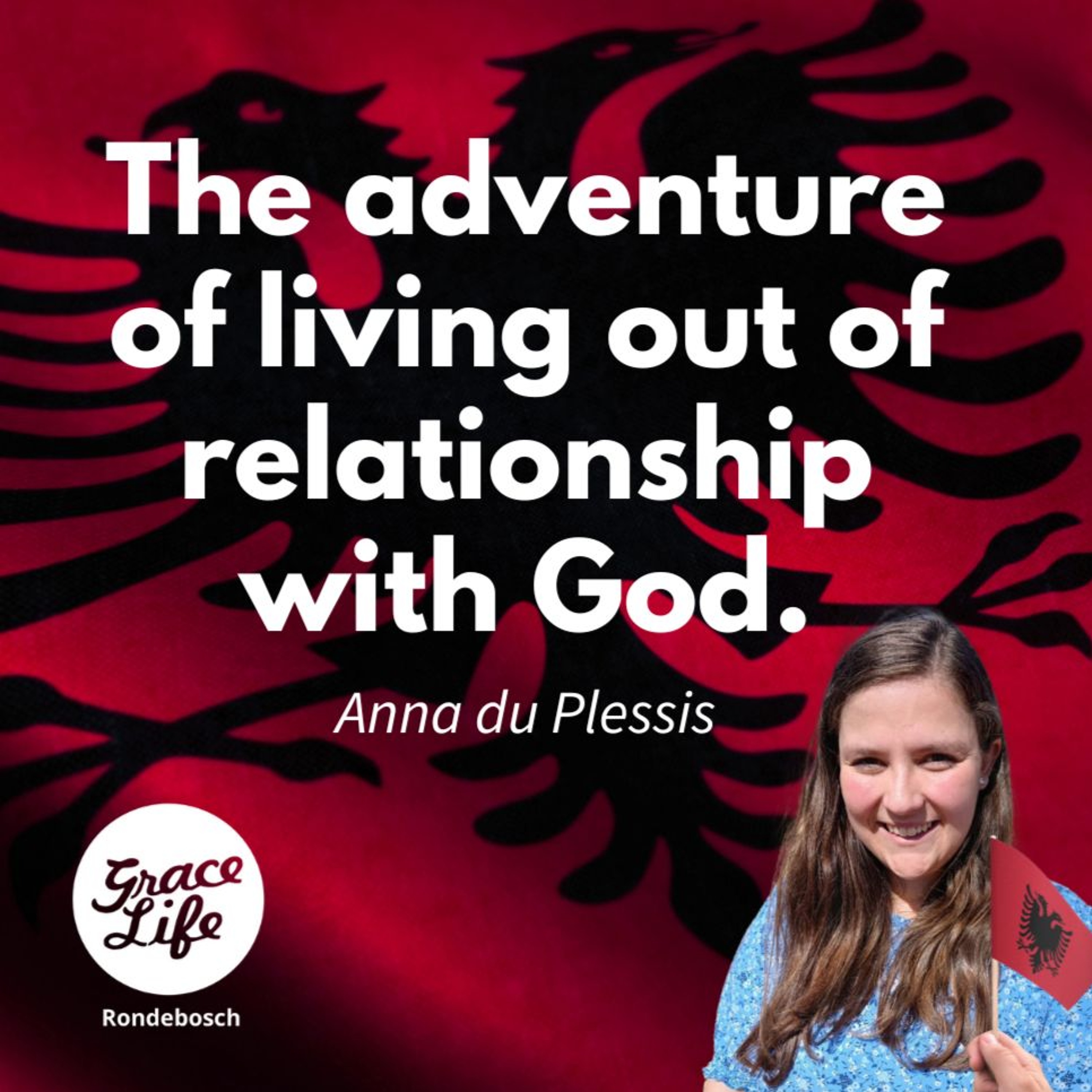 The Adventure Of Living Out Of A Relationship With God - Anna Du Plessis (Rondebosch)