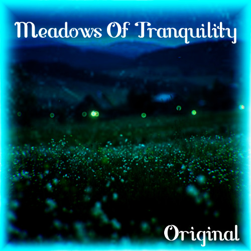 Meadows Of Tranquility (Original)