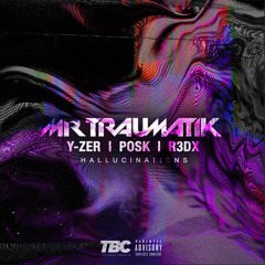 Mr Traumatik - Hallucinations (feat.Yzer) [prod.Posk & R3dx]