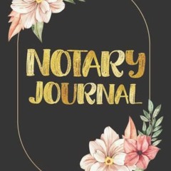 [View] [KINDLE PDF EBOOK EPUB] Notary Journal: Notary Public Record Log Book For All
