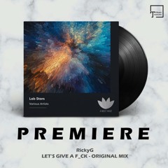 PREMIERE: RickyG - Let's Give A F_ck (Original Mix) [A MUST HAVE]