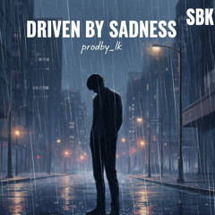 Driven By Sadness (prodby_lk)