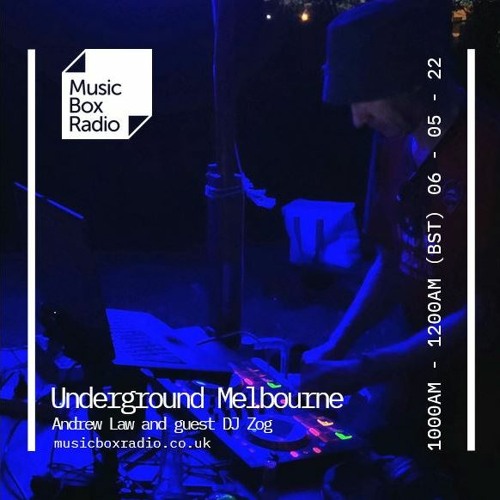 Underground Melbourne With Guest DJ Zog