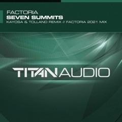 Factoria - Seven Summits (Factoria 2021 Remix) - Titan Audio - TEASER