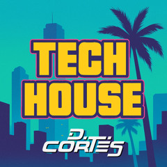 D. Cortés - Tech House Groove Set