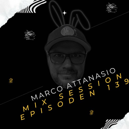 Marco Attanasio Mix Session Episode 139 Easter Session, Techno,House