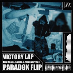 Fred Again.., Skepta, & PlaqueBoyMax - Victory Lap (Parad0x Flip)