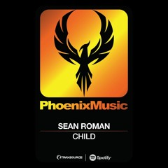 Sean Roman - Child (Main Mix) - Phoenix Music Inc
