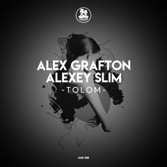 Alex Grafton, Alexey Slim - Tolom [UNCLES MUSIC]