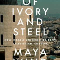 (PDF) Towers of Ivory and Steel: How Israeli Universities Deny Palestinian Freedom - Maya Wind