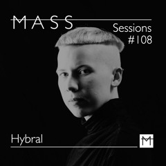 MASS Sessions #108 | Hybral