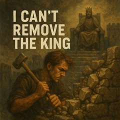 I Can't Remove the King
