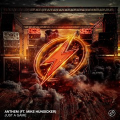 ANTHEM – Just a Game (ft. Mike Hunsicker)
