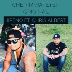 CHENIMWATETEN FONGUM ORIGINAL  JIPENO FT. CHRIS ALBERT