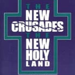 FREE EPUB 💘 The New Crusades, the New Holy Land: Conflict in the Southern Baptist Co