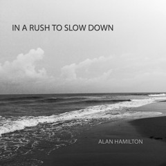 In A Rush To Slow Down